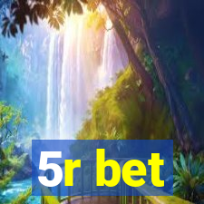 5r bet